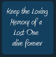 Loving Memory of a Lost One alive forever